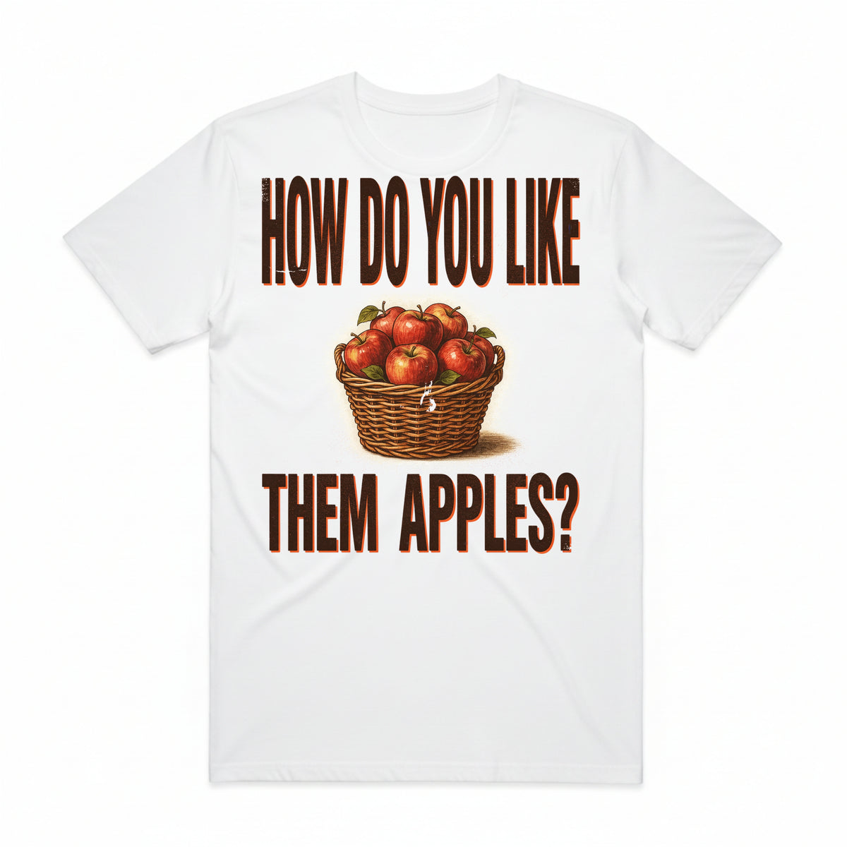 How Do You Like Them Apples T-Shirt