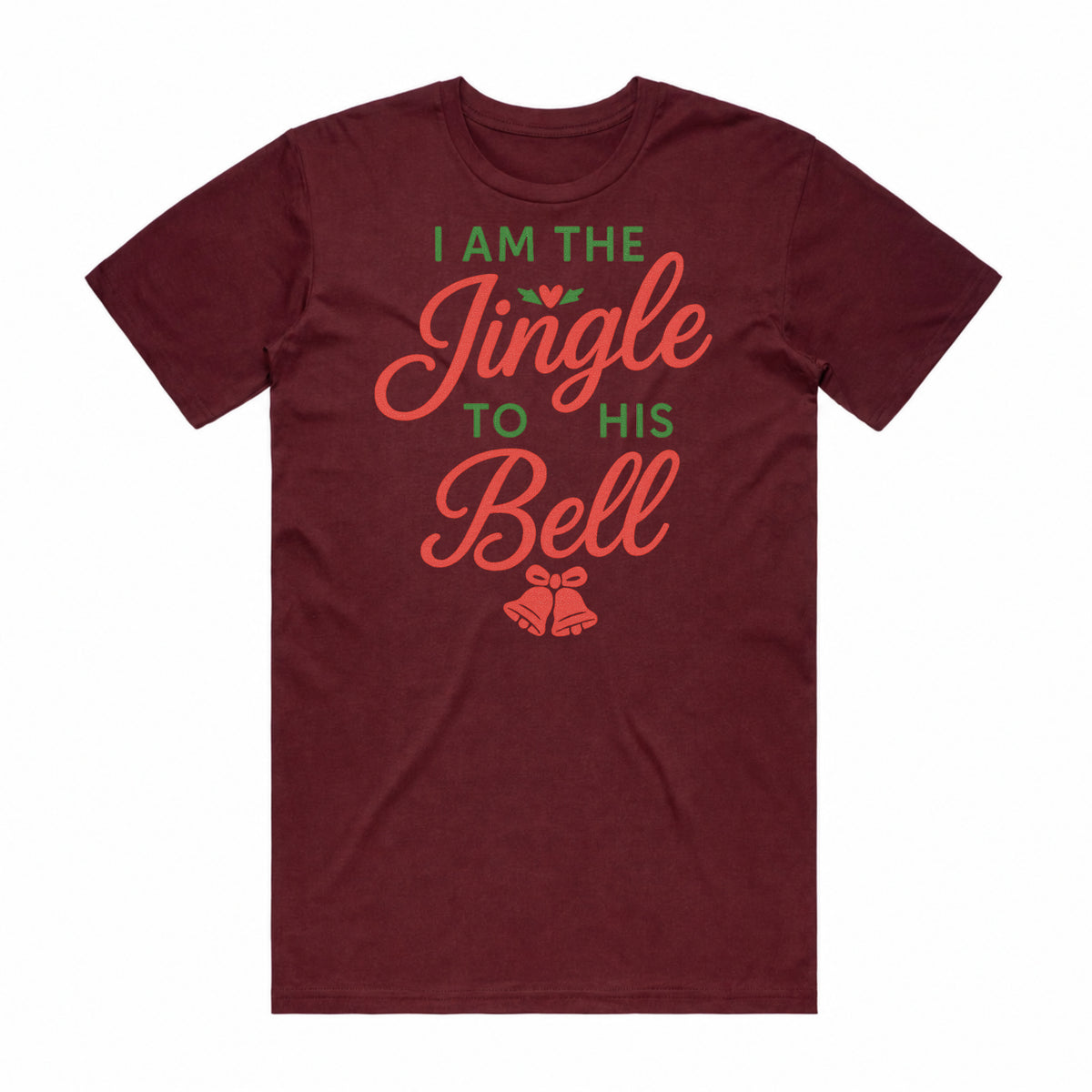 I Am the Jingle to His Bell Christmas T-Shirt