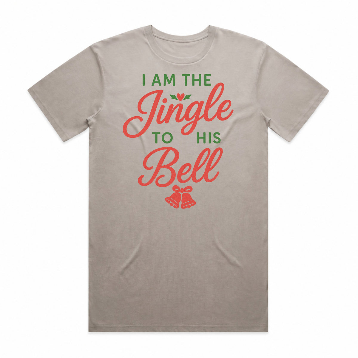 I Am the Jingle to His Bell Christmas T-Shirt