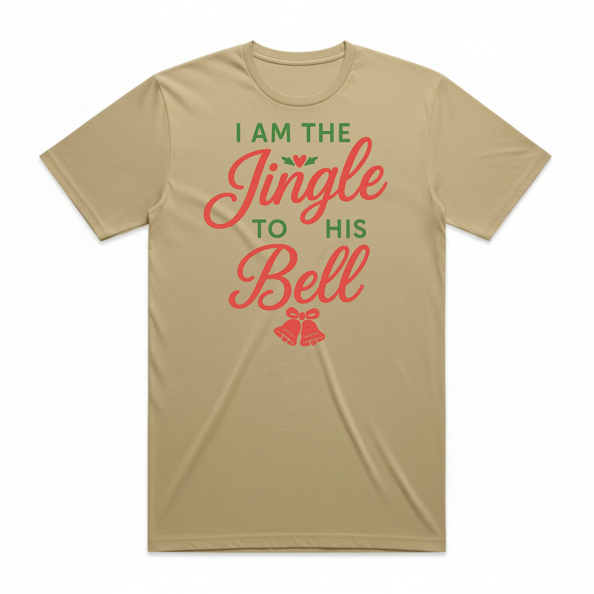 I Am the Jingle to His Bell Christmas T-Shirt