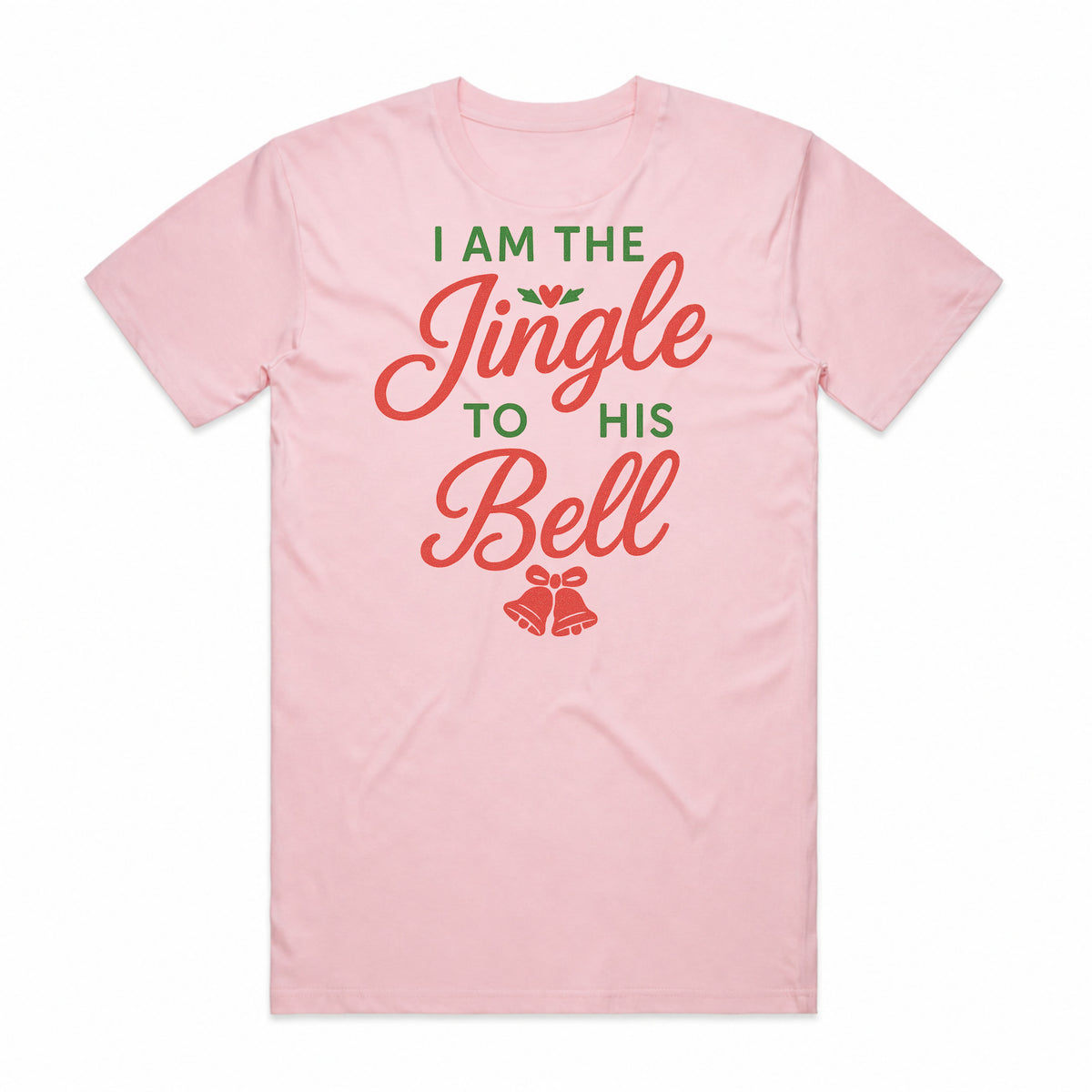 I Am the Jingle to His Bell Christmas T-Shirt