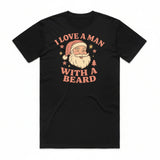 I Love a Man with a Beard Santa T-Shirt