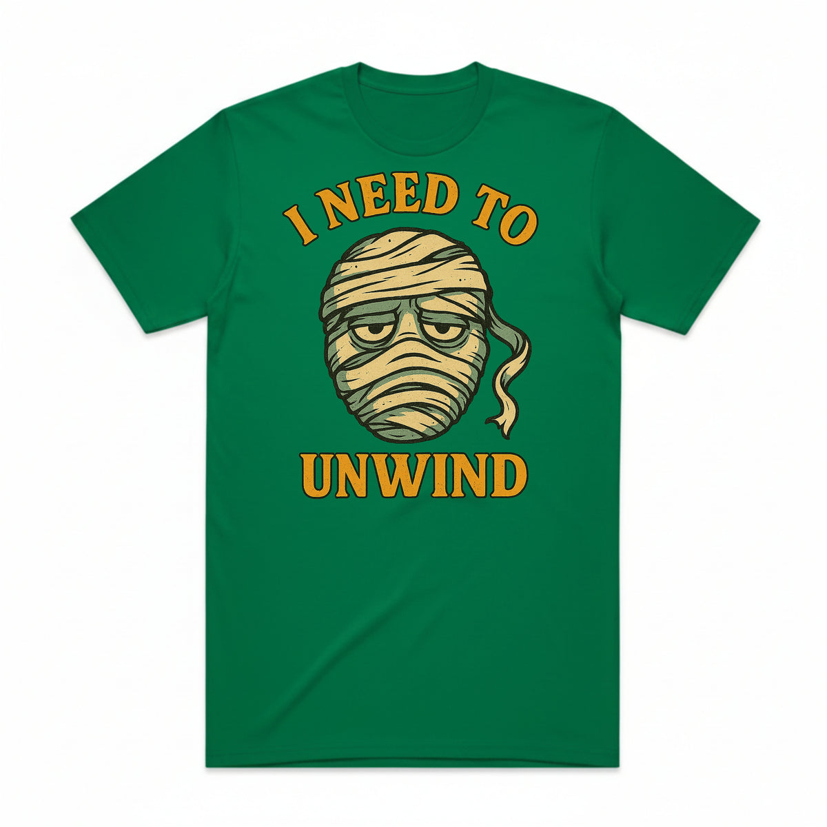 I Need to Unwind Mummy T-shirt