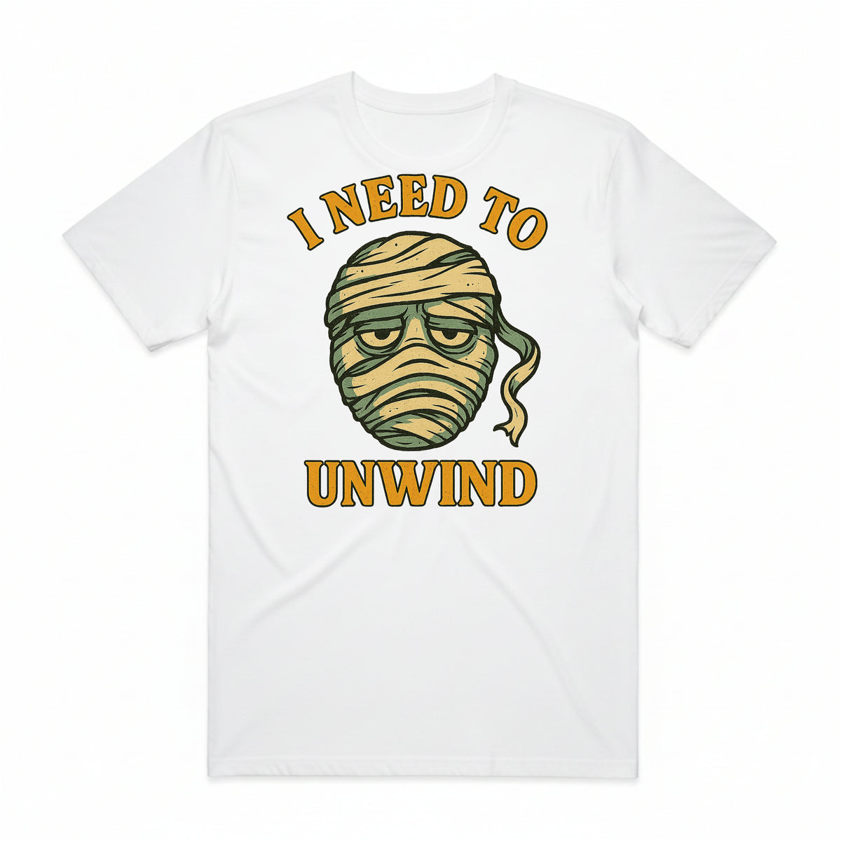 I Need to Unwind Mummy T-shirt