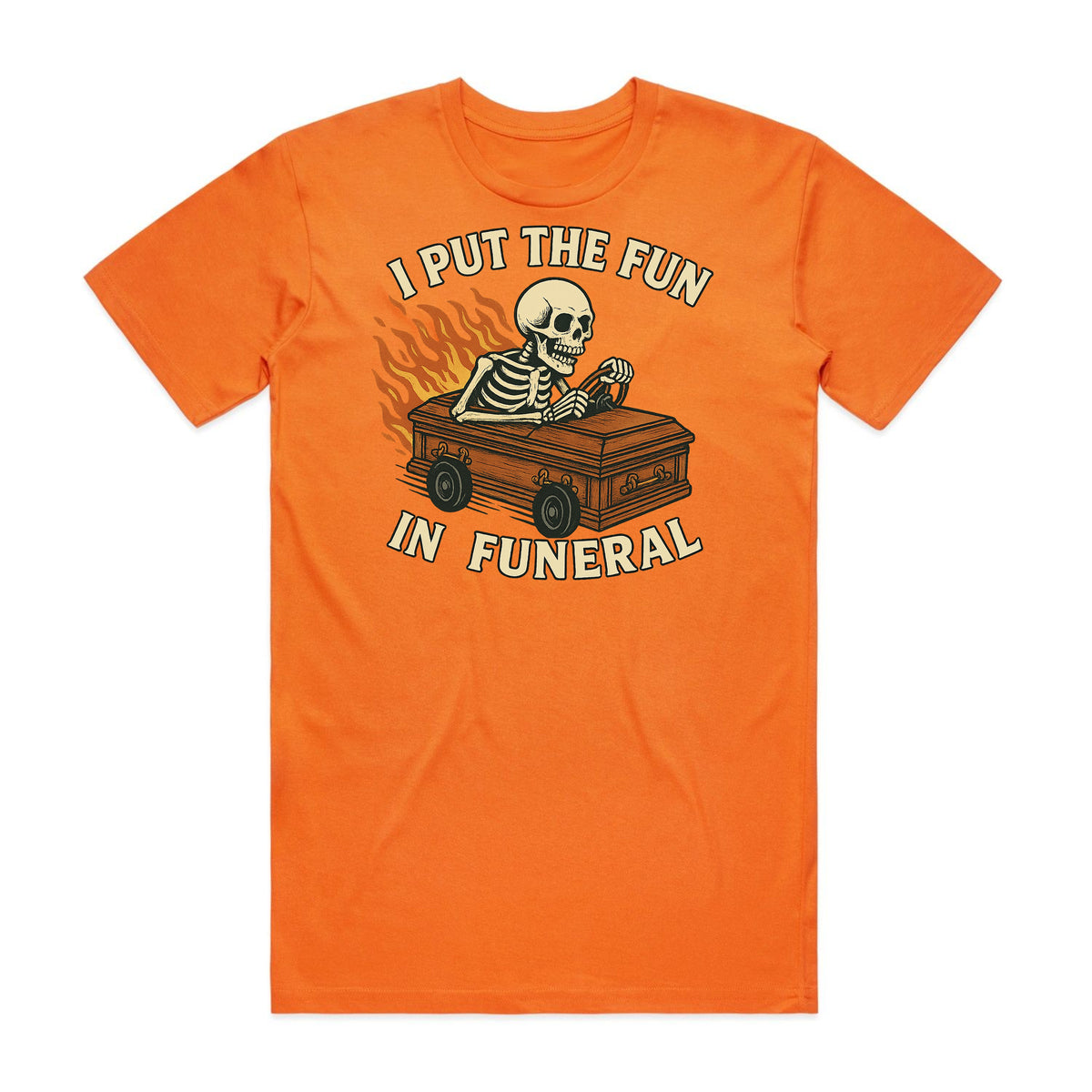 I Put the Fun in Funeral T-Shirt