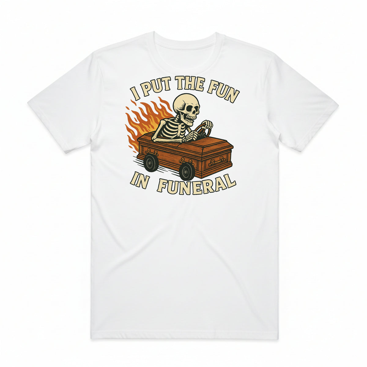 I Put the Fun in Funeral T-Shirt