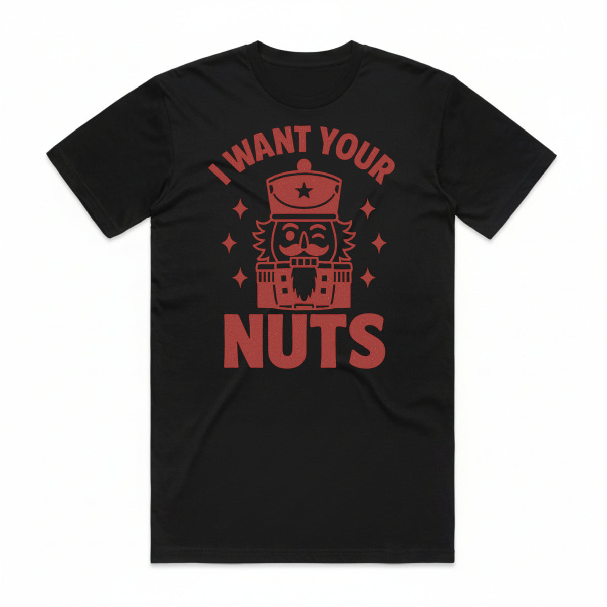I Want Your Nuts Christmas Nutcracker T-Shirt