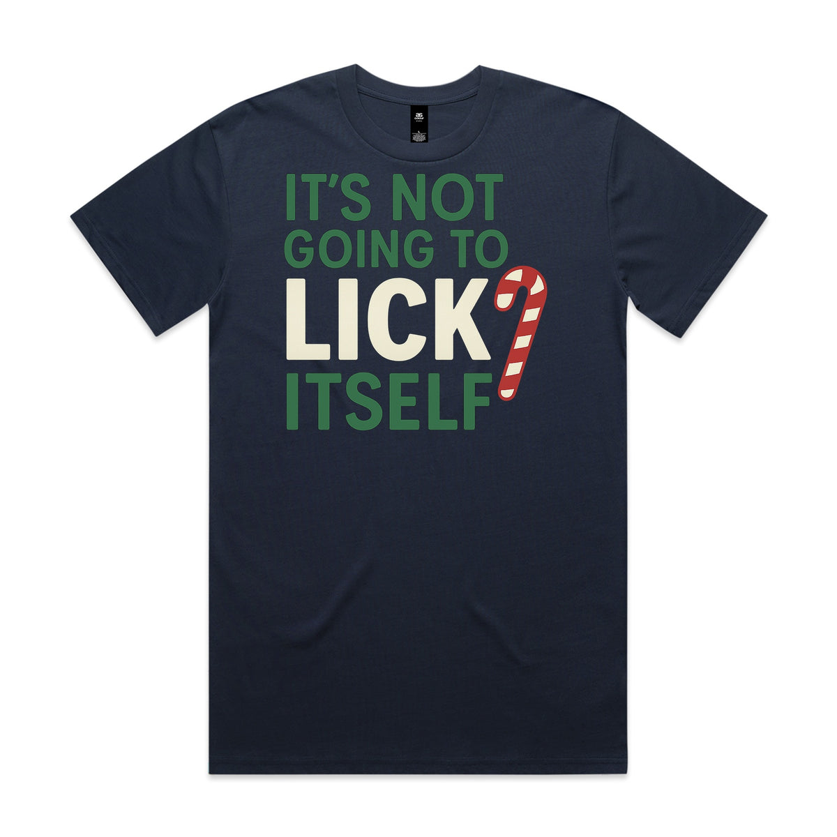 It's Not Going To Lick Itself Candy Cane T-Shirt