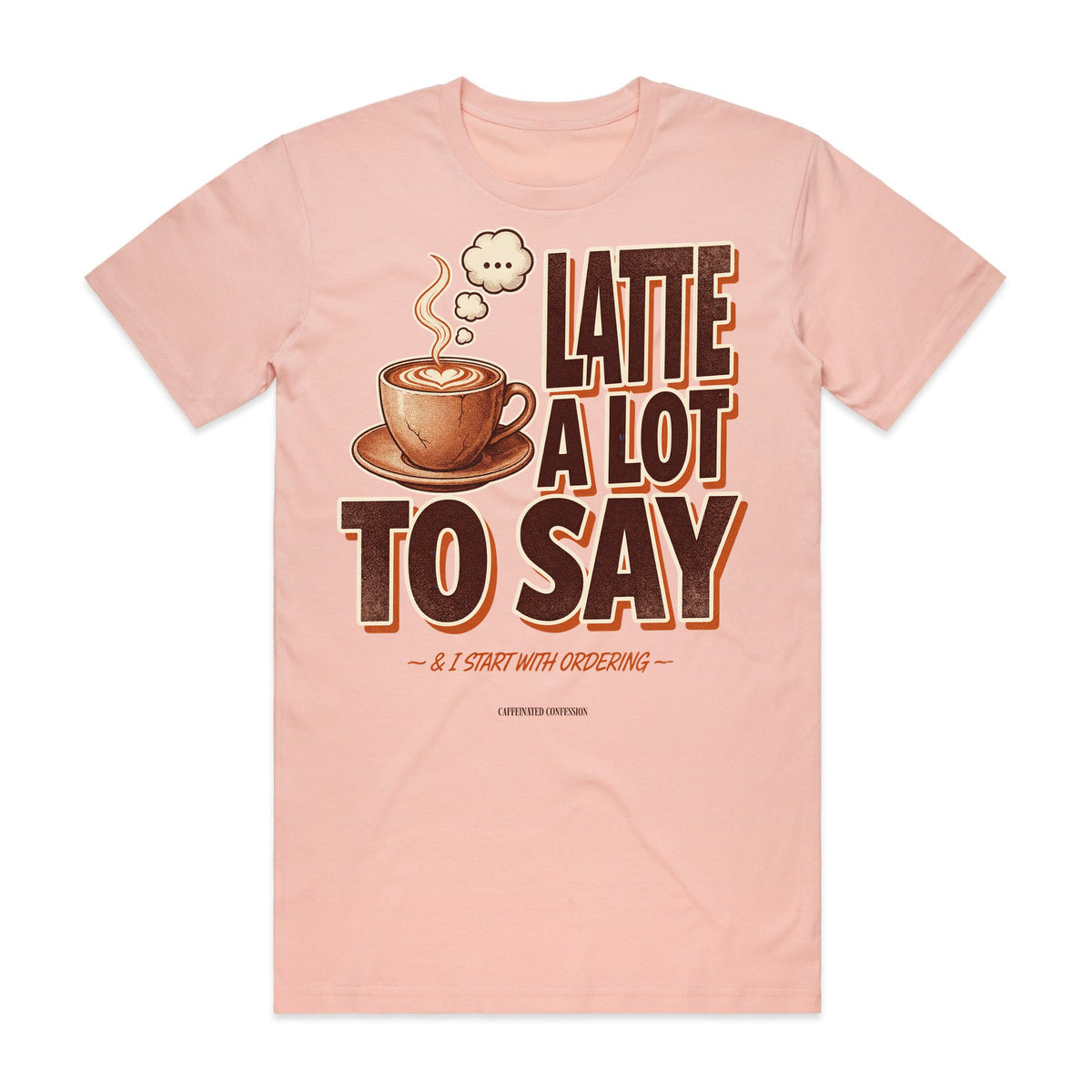 Latte a Lot to Say T-Shirt
