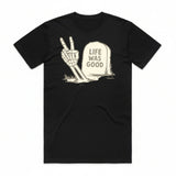 Life Was Good Gravestone T-Shirt