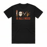 Love is All I Need T-Shirt