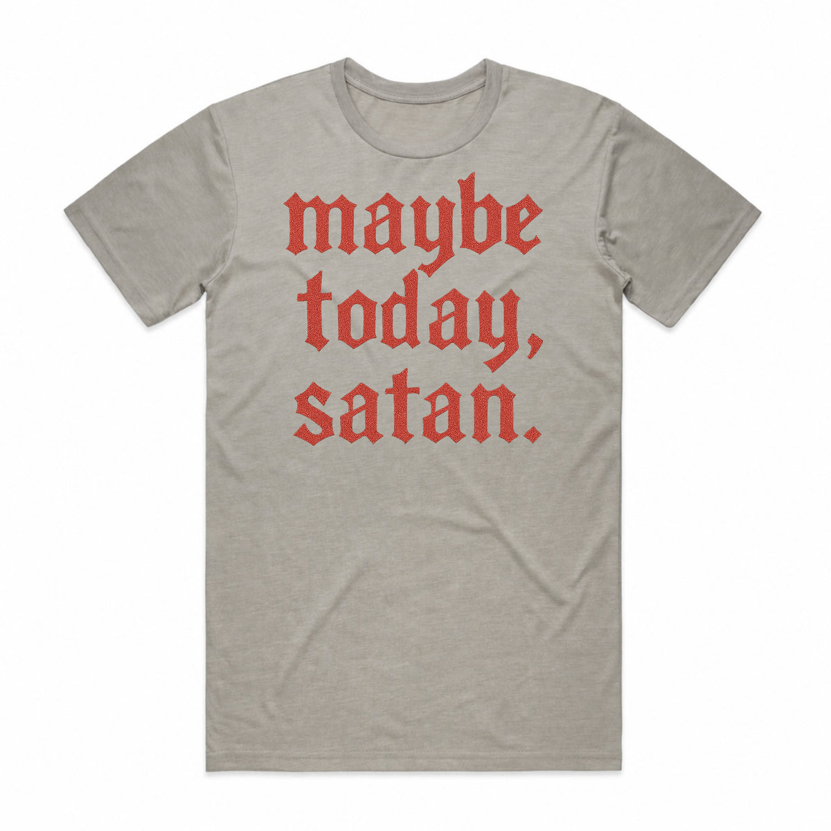 Maybe Today, Satan T-Shirt