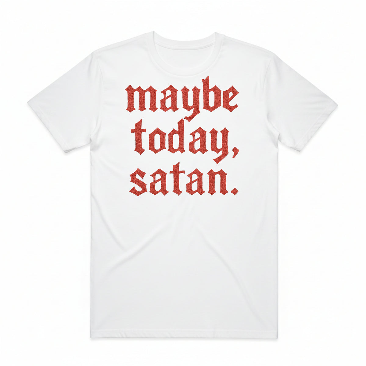 Maybe Today, Satan T-Shirt