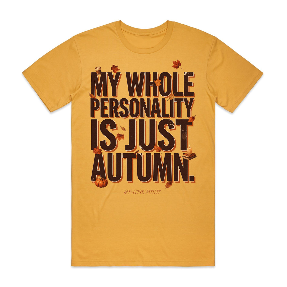 My Whole Personality is Just Autumn T-Shirt