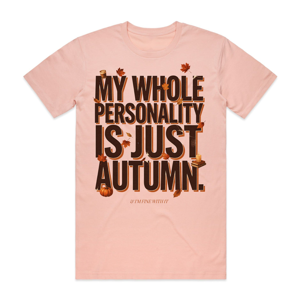 My Whole Personality is Just Autumn T-Shirt