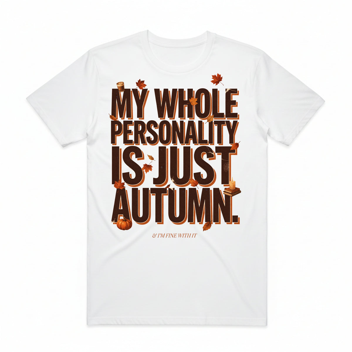 My Whole Personality is Just Autumn T-Shirt