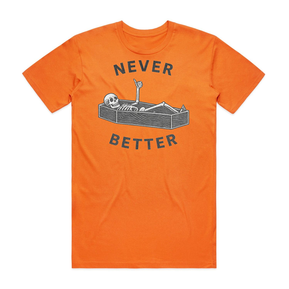 Never Better T-Shirt