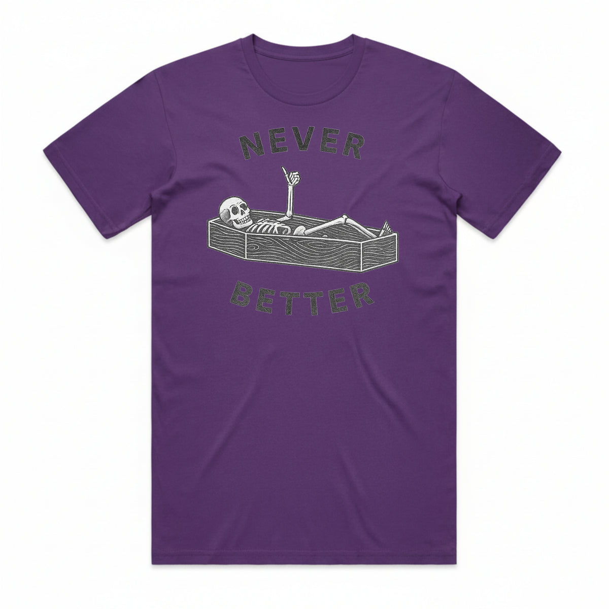 Never Better T-Shirt