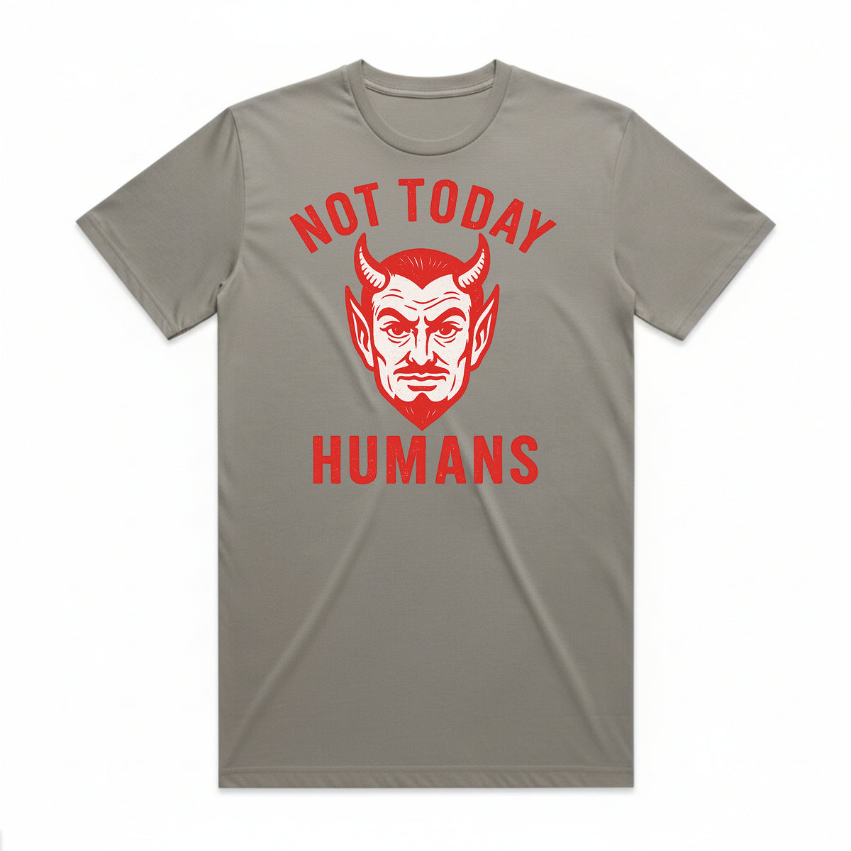 Not Today Humans T-Shirt