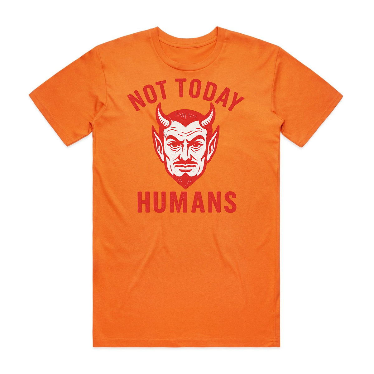 Not Today Humans T-Shirt