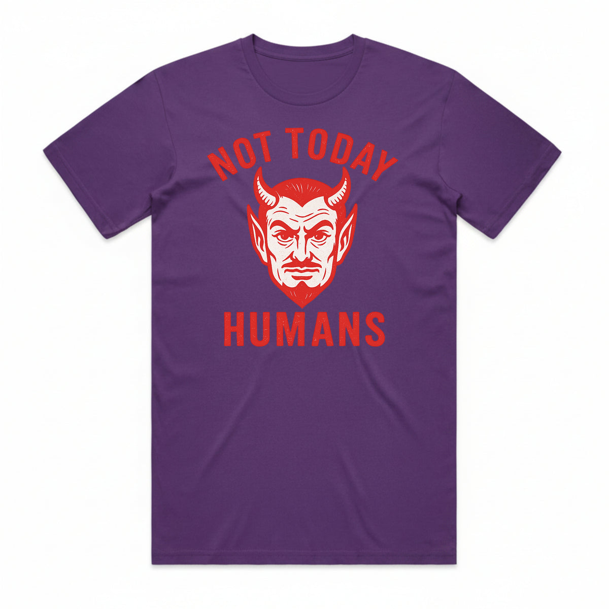 Not Today Humans T-Shirt