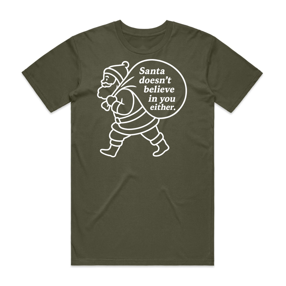 Santa Doesn't Believe in You Either T-Shirt