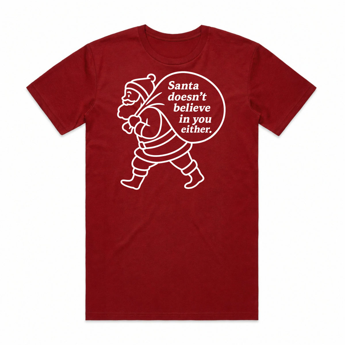 Santa Doesn't Believe in You Either T-Shirt