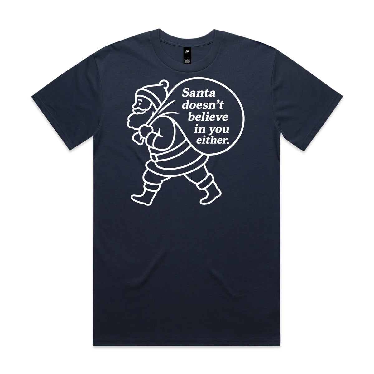 Santa Doesn't Believe in You Either T-Shirt