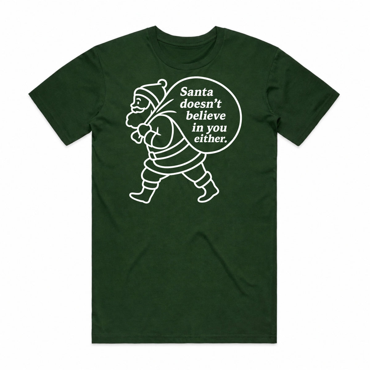 Santa Doesn't Believe in You Either T-Shirt