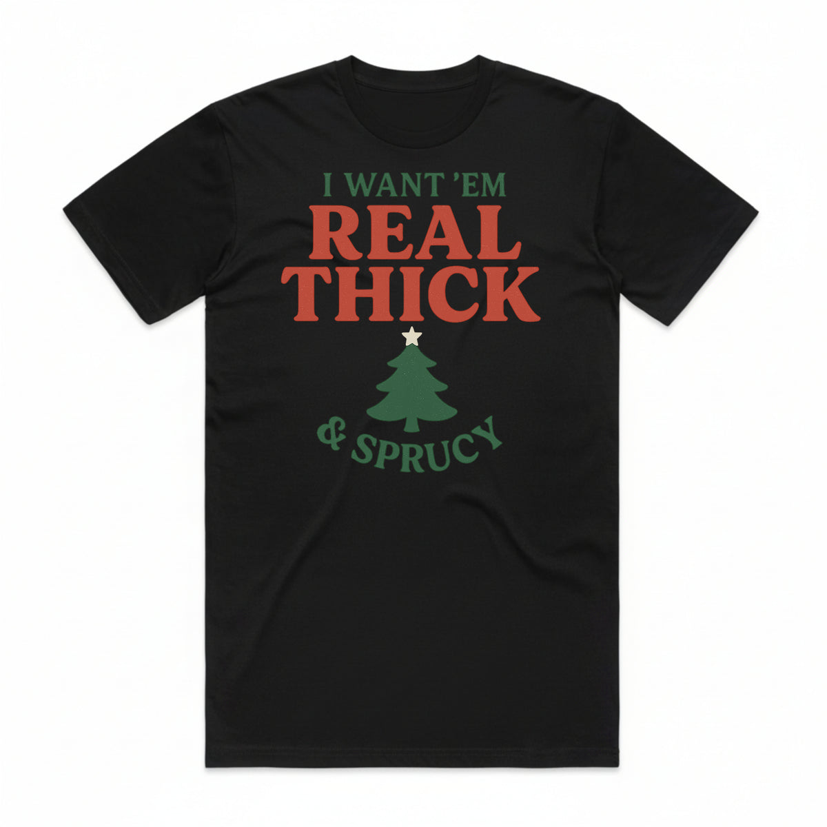 Thick & Sprucy Christmas Tree T-Shirt