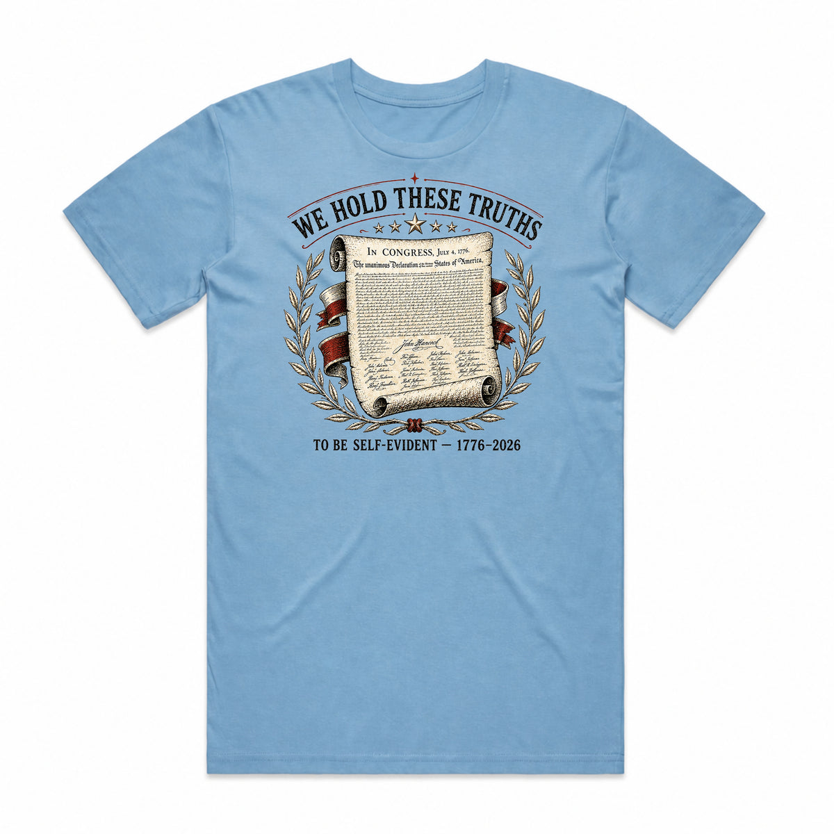We Hold These Truths America 250 T-Shirt