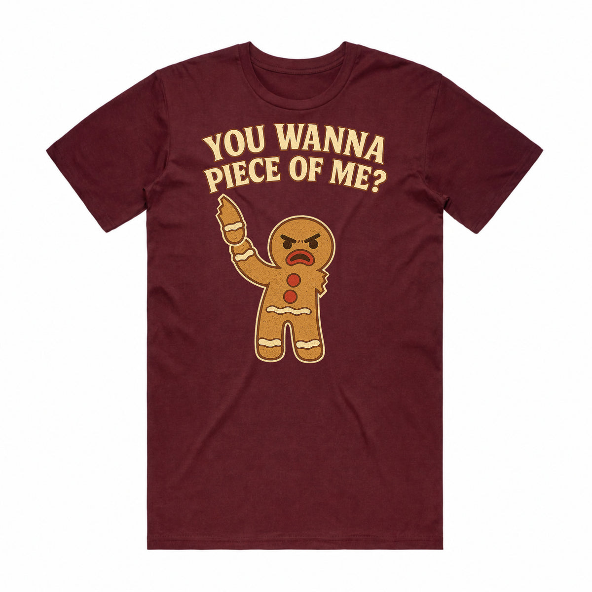 You Wanna Piece of Me Gingerbread T-Shirt